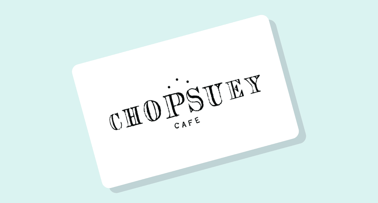 Chopsuey Cafe Gift Cards